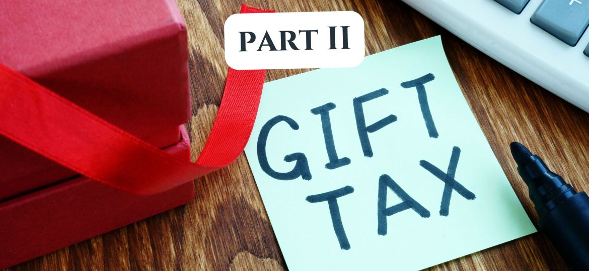 Gift taxes Part II